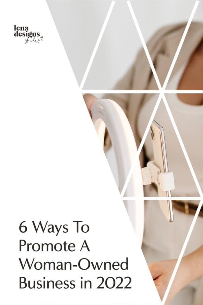 A woman adjusting a ring light and call phone in the background with text that reads 6 ways to promote a woman owned business in 2022
