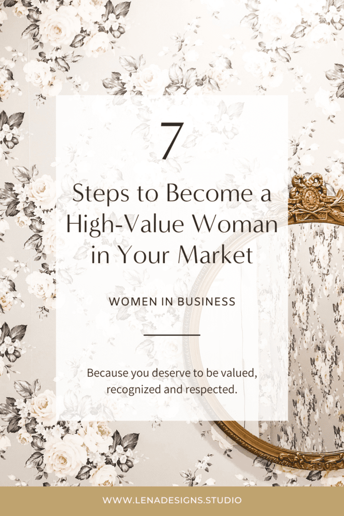 A wallpapered wall with gold mirroring hanging on it behind text that reads "7 Steps to Become a High-Value Woman in Your Market".